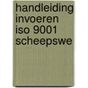 Handleiding invoeren iso 9001 scheepswe by Bodewes