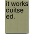 It works duitse ed.