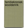 Familiekroniek Woolderink door H. Woolderink