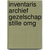 Inventaris archief gezelschap stille omg door Margry