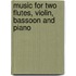 Music for two flutes, violin, bassoon and piano