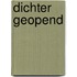 Dichter geopend