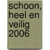 Schoon, heel en veilig 2006