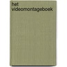 Het videomontageboek by H. Dijkstra