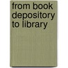 From book depository to library door A.W. Rosenberg