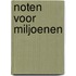 Noten voor miljoenen