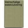 Kleinschalige waterzuivering door I. Aerts