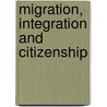 Migration, Integration and Citizenship door Onbekend