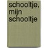 Schooltje, mijn schooltje