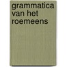 Grammatica van het roemeens by Ed van Eeden