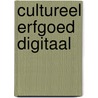Cultureel erfgoed digitaal by Unknown
