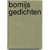 Bomijs gedichten door B. Boswinkel