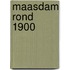 Maasdam rond 1900
