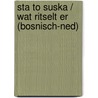 Sta to suska / Wat ritselt er (Bosnisch-Ned) door A. Avdic