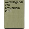 Wereldagenda van Amsterdam 2010 door A.C.M. Weve