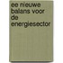 Ee nieuwe balans voor de energiesector