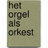 Het orgel als orkest