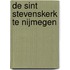 De Sint Stevenskerk te Nijmegen