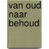 Van oud naar behoud