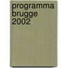 Programma Brugge 2002 door M. Verstraete