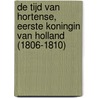 De tijd van Hortense, eerste koningin van Holland (1806-1810) door R. Kappers