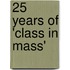 25 Years of 'Class in Mass'