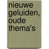 Nieuwe geluiden, oude thema's by J.J. van Hoof