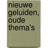 Nieuwe geluiden, oude thema's door J.J. van Hoof