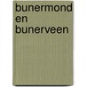 Bunermond en Bunerveen door J. Pranger