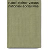 Rudolf Steiner versus nationaal-socialisme by W. Heijder