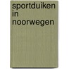 Sportduiken in Noorwegen door M.N. Derksen