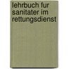 Lehrbuch fur sanitater im rettungsdienst by Unknown