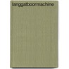 Langgatboormachine by Uitvinder