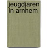 Jeugdjaren in Arnhem door T.J.M. Gitsels