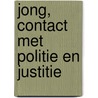 Jong, contact met politie en justitie by F. Foole