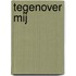 Tegenover mij