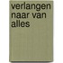 Verlangen naar van alles