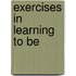 Exercises in learning to be