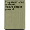 The security of an RSA-based cut-and-choose protocol door T. Veugen