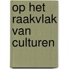 Op het raakvlak van culturen door U. Marhe