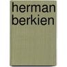 Herman Berkien door R. Van den Ham