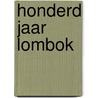 Honderd jaar Lombok door S. Hautvast