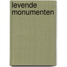 Levende Monumenten by C. van Hessen