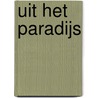 Uit het Paradijs by J. Dirkmaat