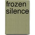 Frozen silence