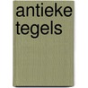 Antieke tegels door J. ten Broeke