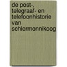 De Post-, Telegraaf- en Telefoonhistorie van Schiermonnikoog by N. Huijsman