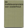 De melkleveranciers van Oosterhout by M.A. Kuijpers