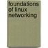 Foundations of Linux Networking