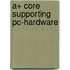 A+ Core Supporting PC-hardware